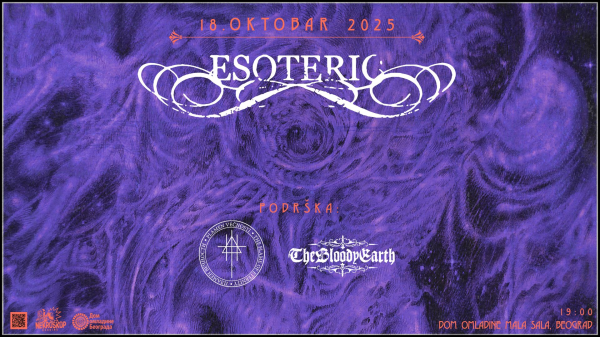 ESOTERIC (UK) + THE BLOODY EARTH (NIS), PLAMEN VECNOSTI (NOVI SAD)